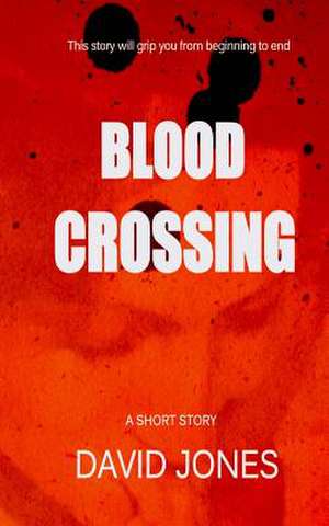 Blood Crossing de David Jones