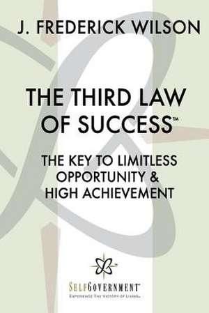 The Third Law of Success de J. Frederick Wilson