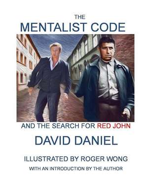 The Mentalist Code and the Search for Red John de David Daniel