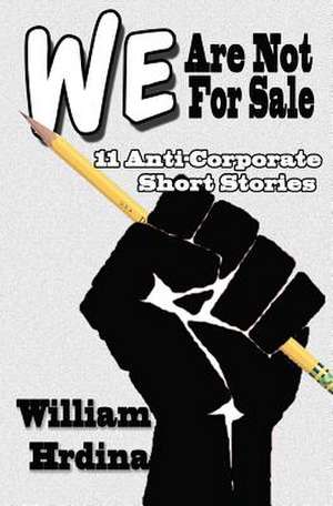 We Are Not for Sale de William Hrdina