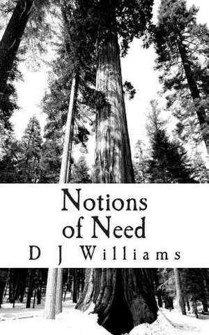 Notions of Need de D. J. Williams