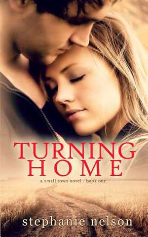 Turning Home de Stephanie Nelson