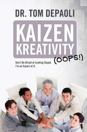 Kaizen Kreativity (OOPS!) de Tom Depaoli