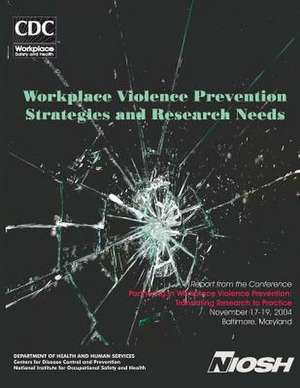 Workplace Violence Prevention Strategies and Research Needs de Department of Health and Human Services