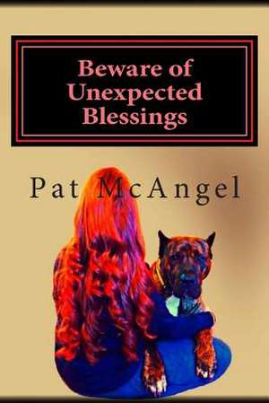 Beware of Unexpected Blessings de Pat McAngel