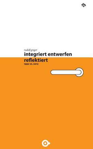 Integriert Entwerfen - Reflektiert de Rudolf Greger