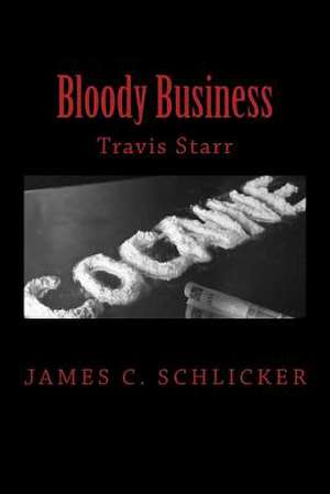 Bloody Business de James C. Schlicker