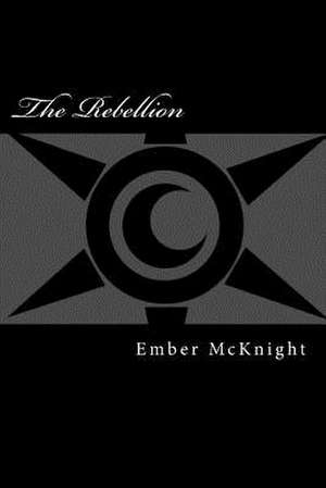 The Rebellion de Ember McKnight