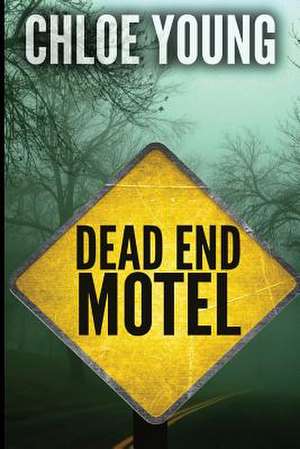 Dead End Motel de Chloe Young