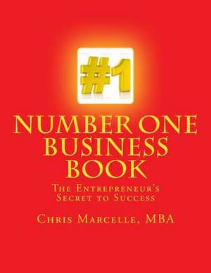 Number One Business Book, the Entrepreneur's Secret to Success de Chris Marcelle Mba