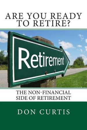 Are You Ready to Retire? de Don Curtis