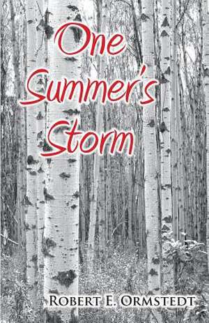 One Summer's Storm de Robert E. Ormstedt