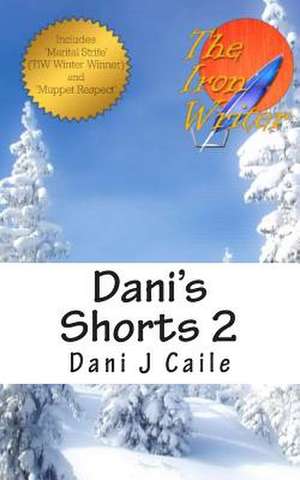 Dani's Shorts 2 de Dani J. Caile