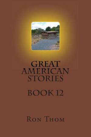 Great American Stories Book 12 de Ron Thom