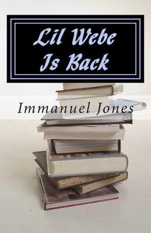 Lil Webe Is Back de MR Immanuel Jones