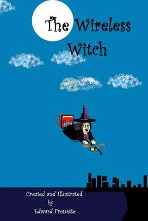 The Wireless Witch de Edward Frenette