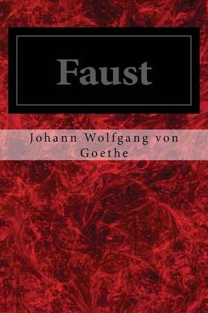 Faust de Johann Wolfgang Von Goethe