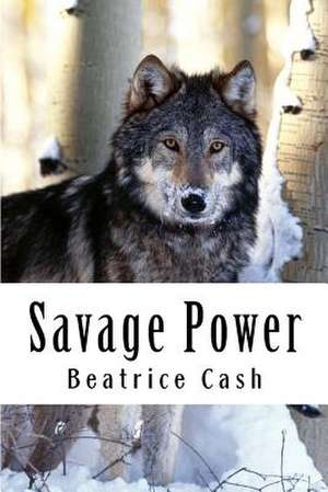 Savage Power de Beatrice Cash