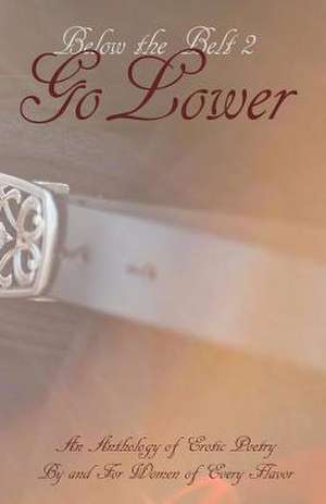 Below the Belt; Go Lower de Carla Christopher