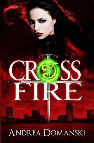 Crossfire de Andrea Domanski