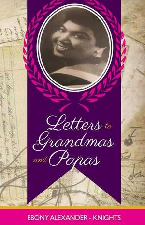 Letters to Grandmas & Papas de Ebony Alexander