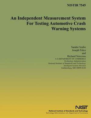 An Independent Measurement System for Testing Automotive Crash Warning Systems de Sandor S. Szabo