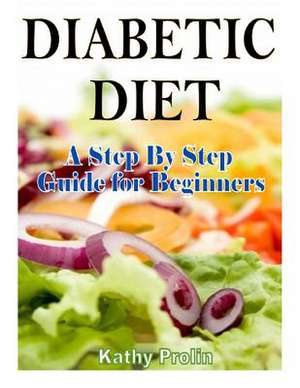 Diabetic Diet de Kathy Prolin