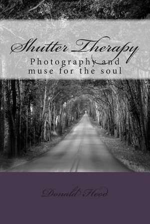 Shutter Therapy de Donald a. Hood