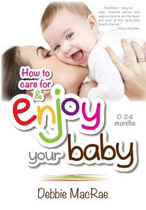 Enjoy Your Baby de Debbie MacRae