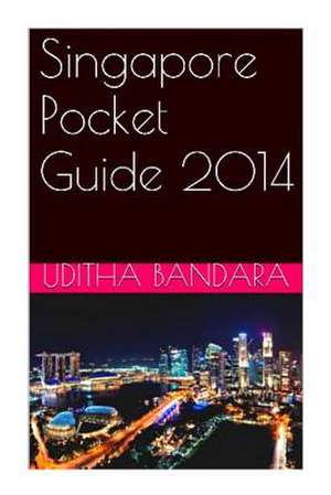 Singapore Pocket Guide de Uditha Bandara