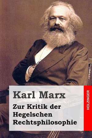 Zur Kritik Der Hegelschen Rechtsphilosophie de Karl Marx