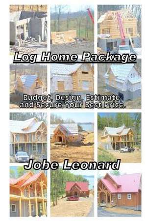 Log Home Package de Jobe David Leonard