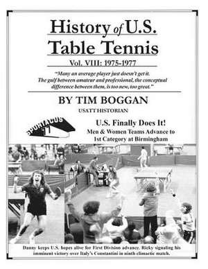 History of U.S. Table Tennis Volume 8 de Tim Boggan