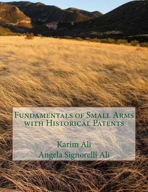 Fundamentals of Small Arms with Historical Patents de Karim Ali