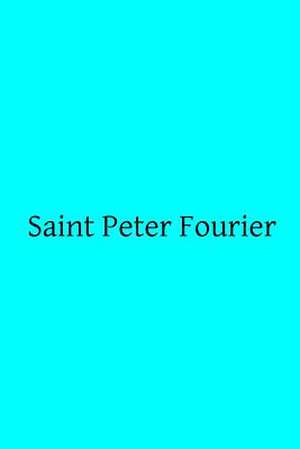 Saint Peter Fourier de L. Pingaud