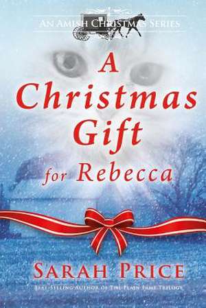 A Christmas Gift for Rebecca de Sarah Price