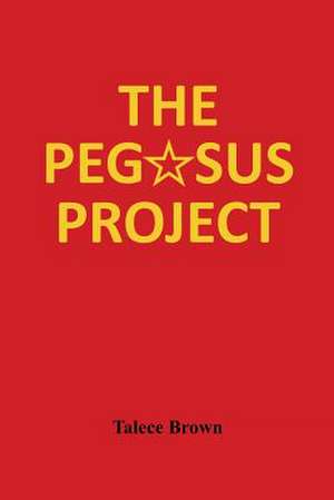 The Pegasus Project de Talece Brown