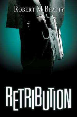 Retribution de Robert M. Beatty