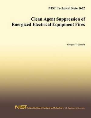 Clean Agent Suppression of Energized Electrical Equipment Fires de Gregory T. Linteris