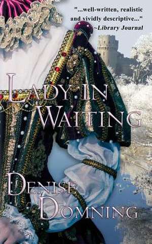 Lady in Waiting de Denise Domning