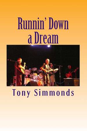 Runnin' Down a Dream de Dr Tony Simmonds