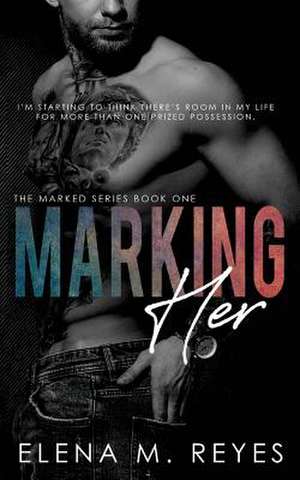 Marking Her de Elena M. Reyes