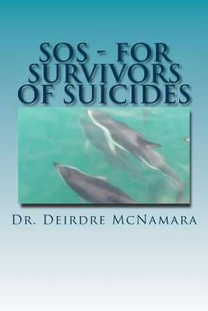 SOS - For Survivors of Suicides de Dr Deirdre McNamara