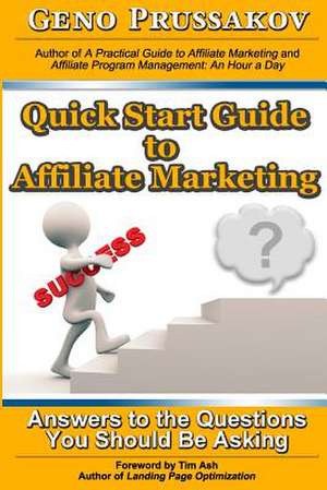 Quick Start Guide to Affiliate Marketing de Evgenii Prussakov