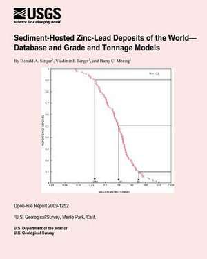 Sediment-Hosted Zinc-Lead Deposits of the World? Database and Grade and Tonnage Models de U. S. Department of the Interior