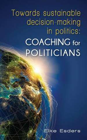 Towards Sustainable Decision-Making in Politics de Elke Esders