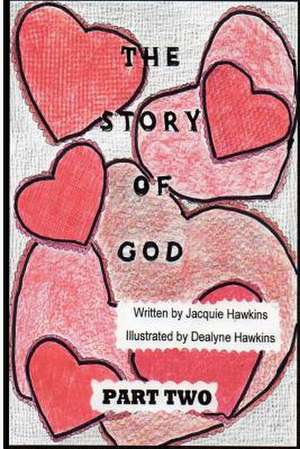 The Story of God - Part 2 de Jacquie Lynne Hawkins