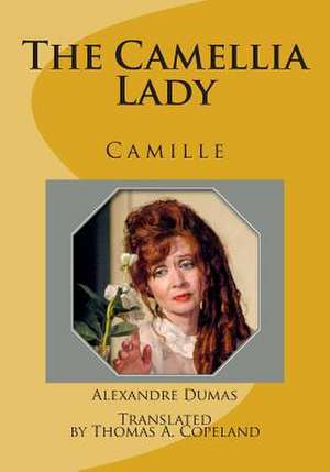 The Camellia Lady de Alexandre Dumas Fils