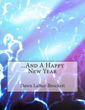 ...and a Happy New Year de Dawn Labuy-Brockett