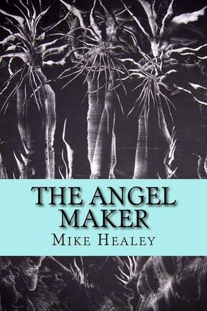 The Angel Maker de Mike Healey